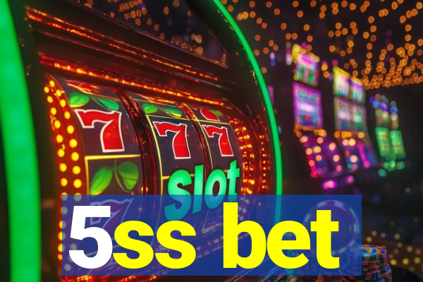 5ss bet